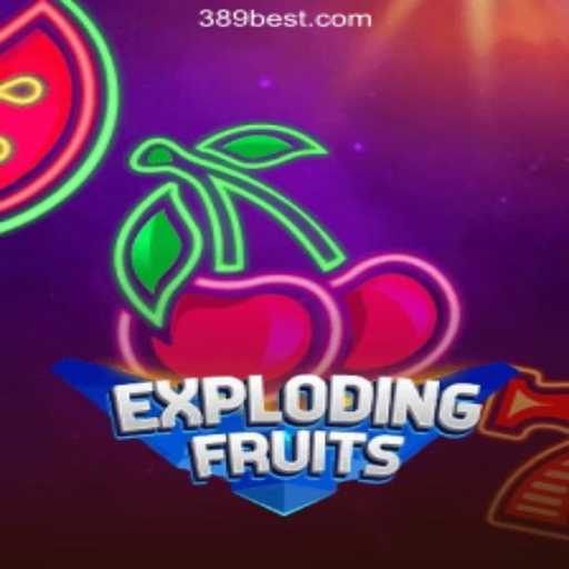 ExplodingFruits: A Thrilling Slot Experience on 389bet Platform