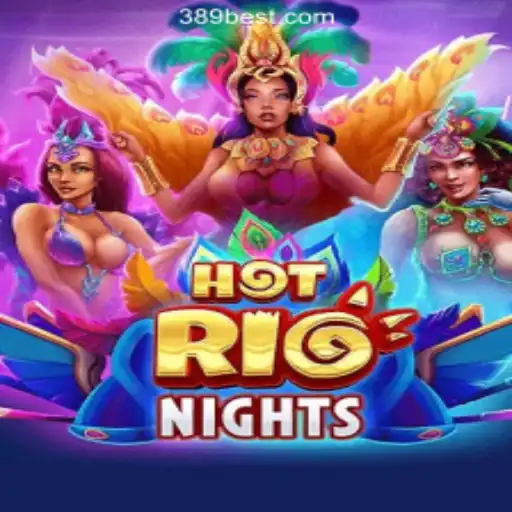 Exploring HotRioNights: A Vibrant New Slot Game on the 389bet Platform
