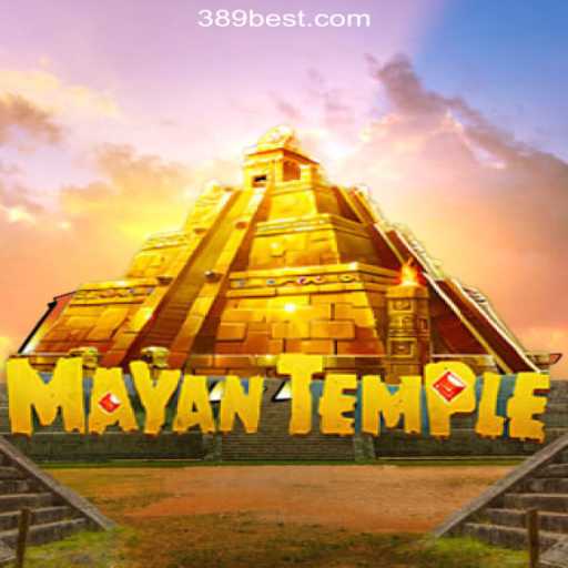 Exploring the Thrills of MayanTemple: A Premier Choice on the 389bet Platform - Oficial Slots Brasil #1