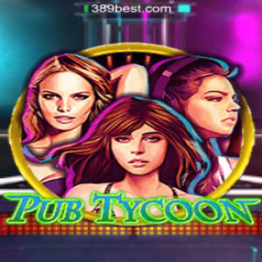Discover PubTycoon: The Ultimate Slot Experience on 389bet Platform