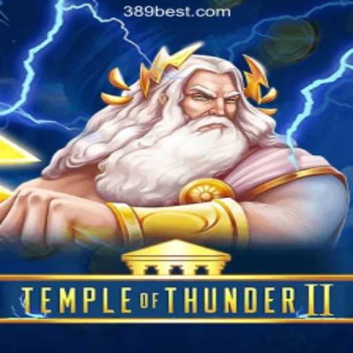 Explore the Thrills of TempleofThunderII on the 389bet Platform