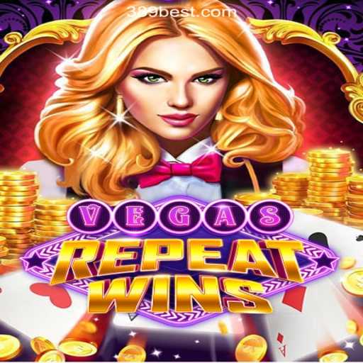 Discover the Thrill of VegasRepeatWins on 389bet Platform-Oficial Slots Brasil #1